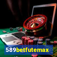 589betfutemax futebol ao vivo